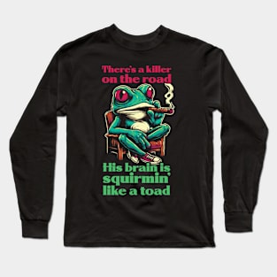 There's A Killer On The Road Long Sleeve T-Shirt